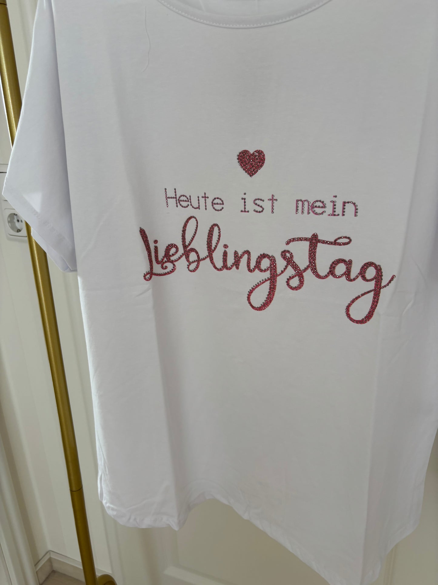 T-Shirt Heute ist mein Lieblingstag